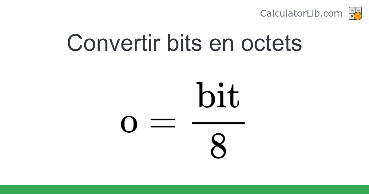 Convertisseur Bits → Octets (bit → o) - CalculatorLib