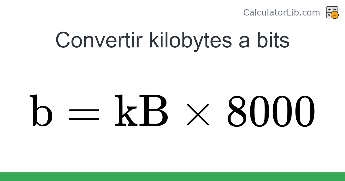 Convertidor de Kilobytes a Bits (kB → b) - CalculatorLib