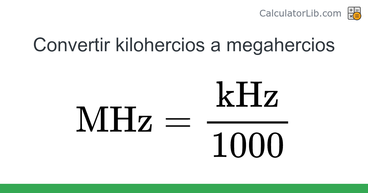 Convertidor de Kilohercios a Megahercios (kHz → MHz) - CalculatorLib