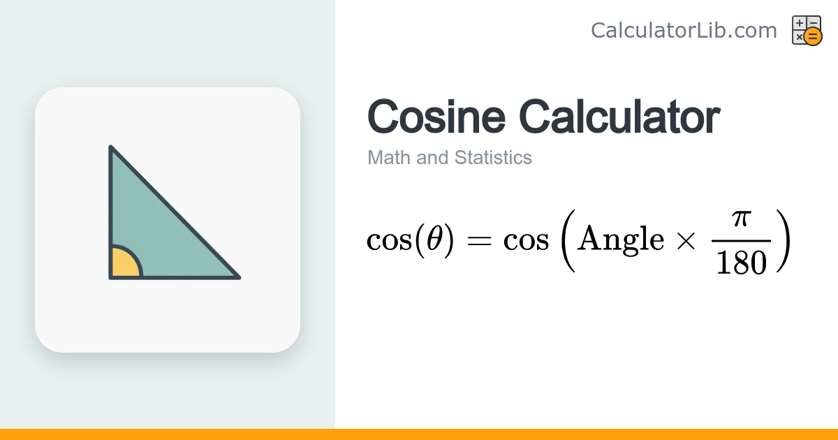 Cosine Calculator – Calculate cos(θ) from Degrees - CalculatorLib