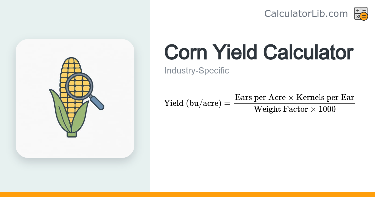 Corn Yield Calculator | Estimate Bushels Per Acre - CalculatorLib
