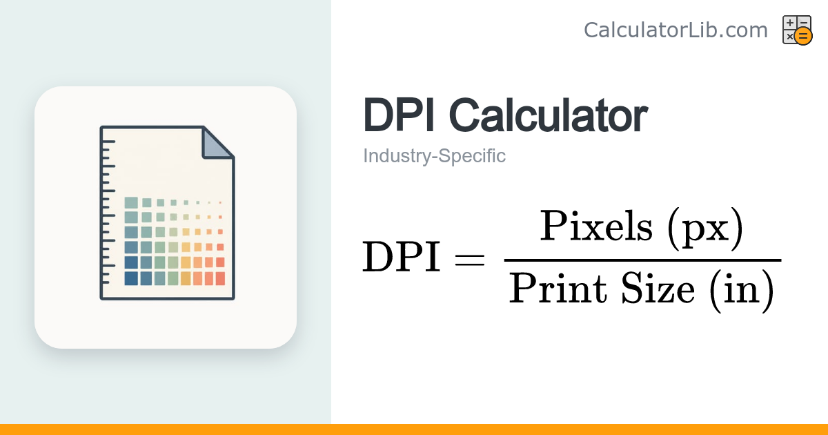 DPI Calculator — Print Resolution from Pixels & Size - CalculatorLib