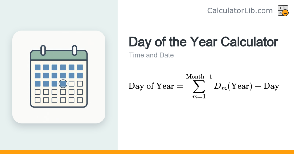 Day of the Year Calculator - Ordinal Date Finder - CalculatorLib