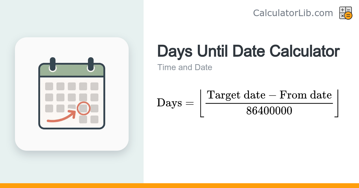 Days Until Date Calculator — Countdown to Any Date - CalculatorLib