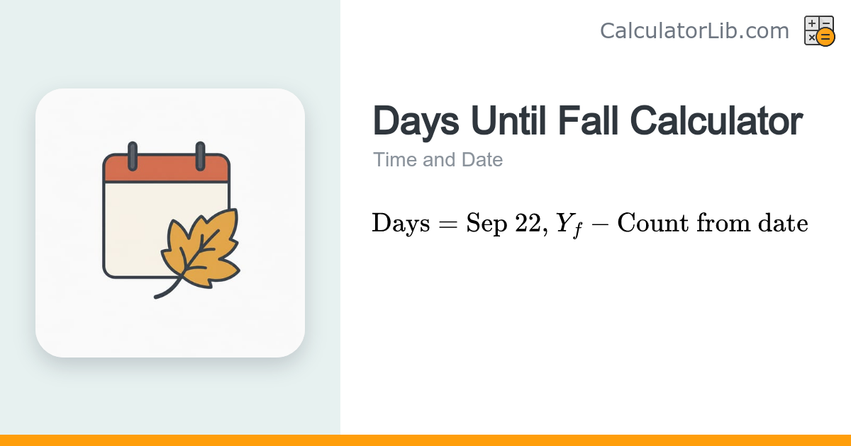 Days Until Fall Calculator - Countdown to Autumn - CalculatorLib