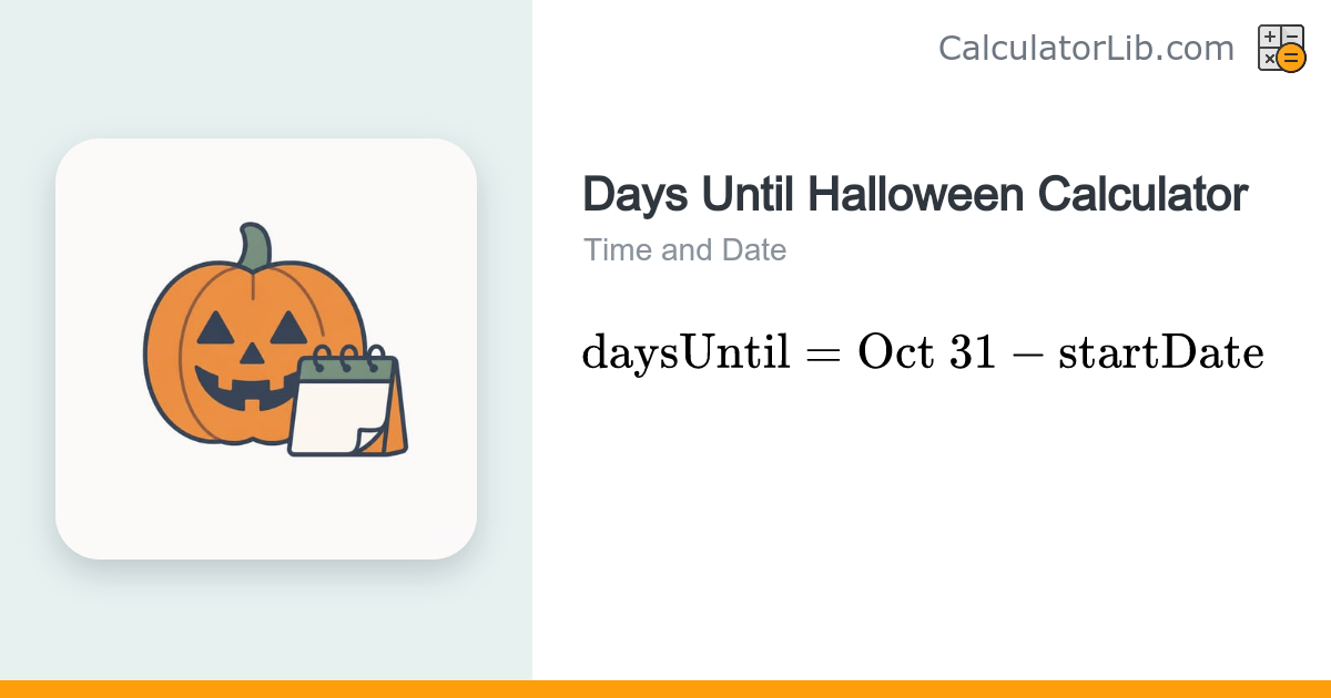 Days Until Halloween Calculator | Countdown to Oct 31 - CalculatorLib