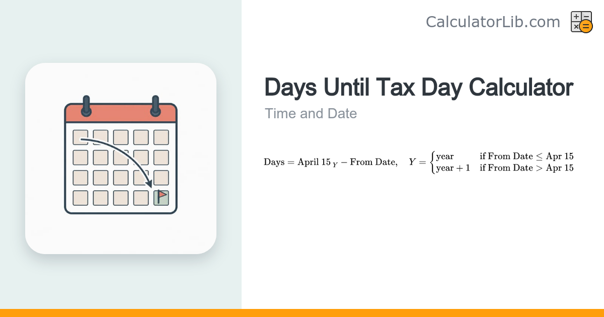 Days Until Tax Day Calculator (US) — April 15 Countdown - CalculatorLib