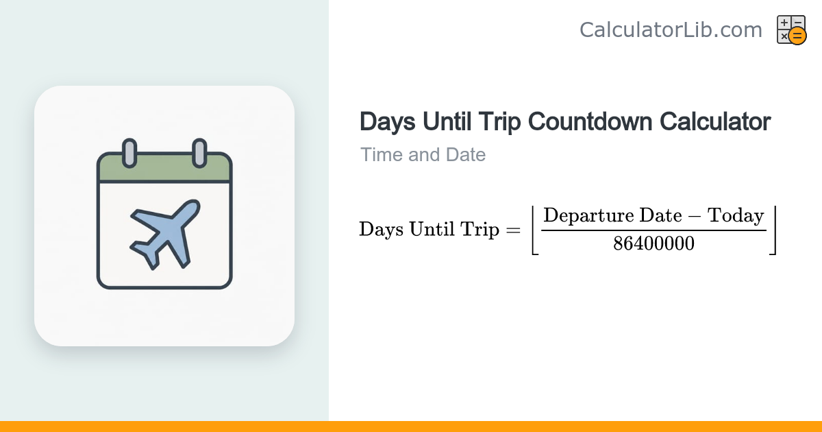 Days Until Trip Countdown Calculator - CalculatorLib