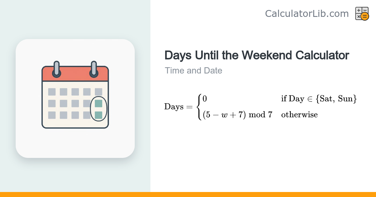 Days Until the Weekend Calculator — Countdown to Saturday - CalculatorLib