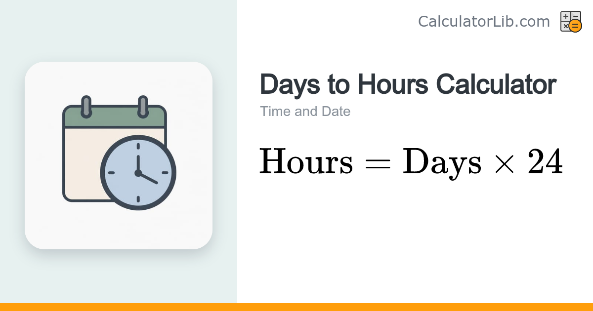 Days to Hours Calculator - Convert Days into Hours - CalculatorLib