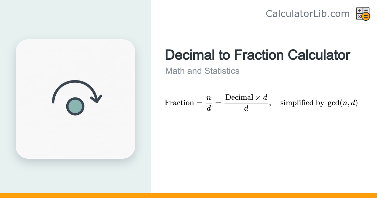 Decimal to Fraction Calculator – Convert & Simplify - CalculatorLib