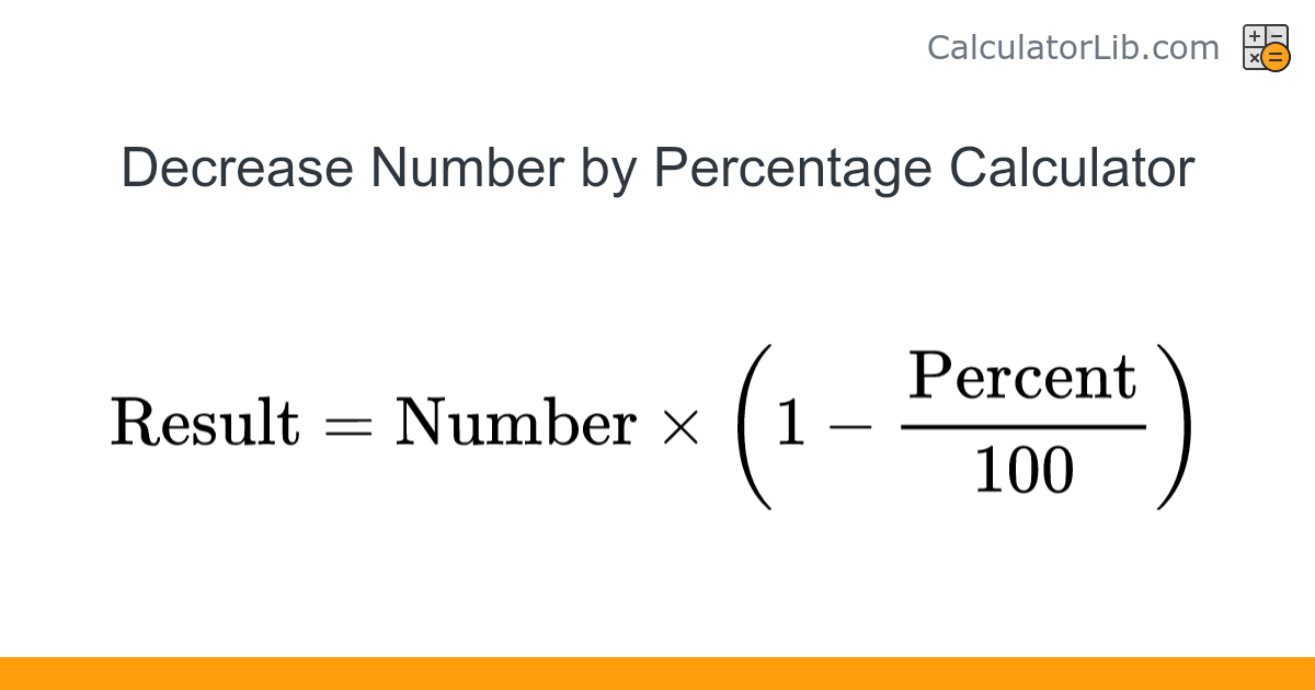 Decrease Number by Percentage Calculator - CalculatorLib