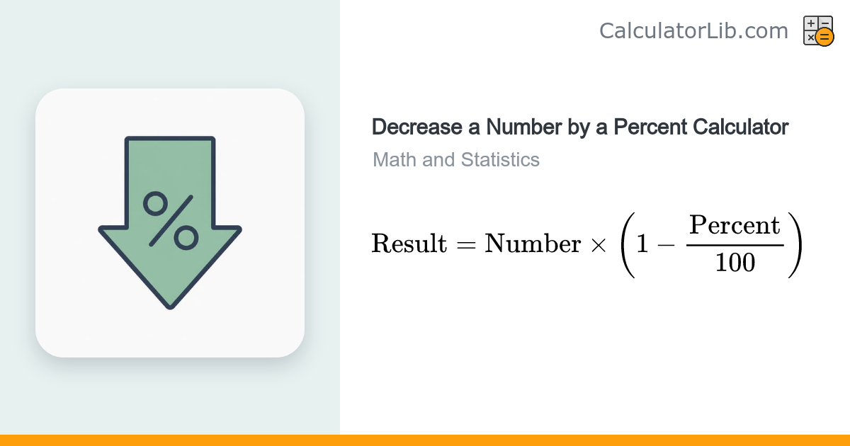 Decrease a Number by a Percent Calculator - CalculatorLib