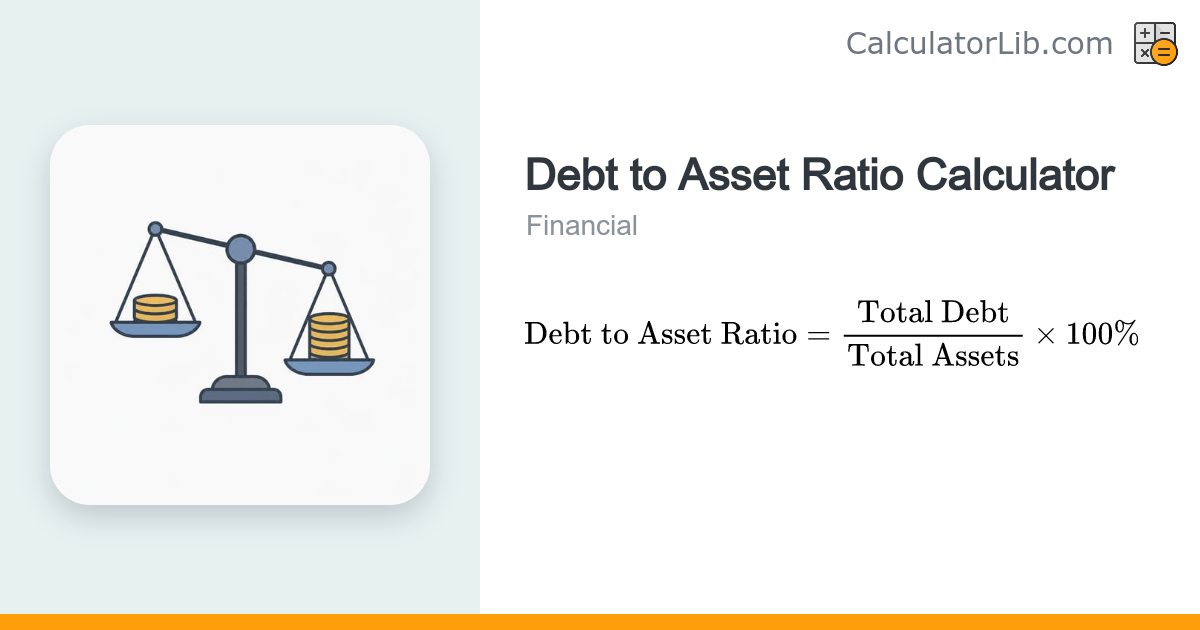 Debt to Asset Ratio Calculator - CalculatorLib