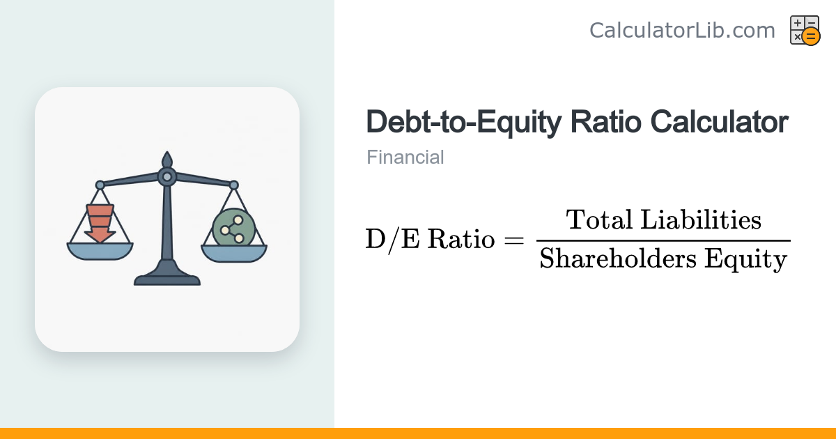 Debt-to-Equity Ratio Calculator | D/E Ratio - CalculatorLib