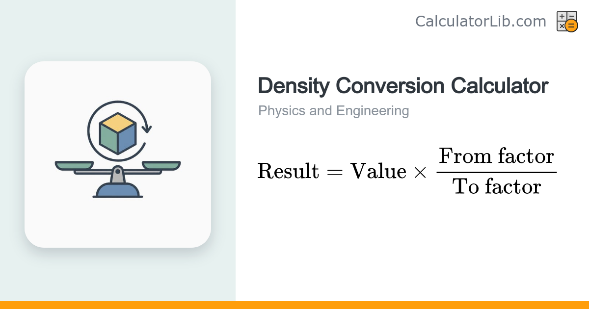 Density Conversion Calculator — kg/m³, g/cm³, lb/ft³ - CalculatorLib