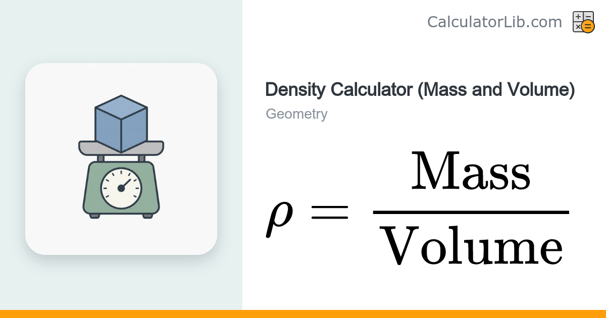 Density Calculator — Mass and Volume (ρ = m/V) - CalculatorLib