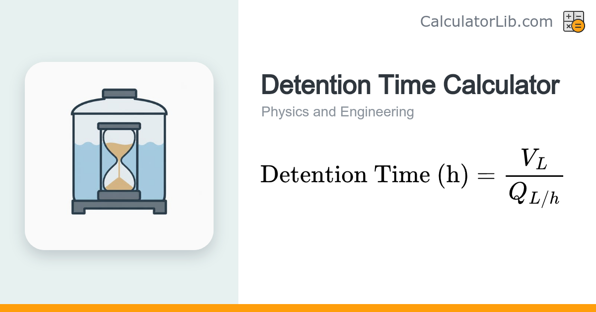 Detention Time Calculator — Tank Volume / Flow - CalculatorLib