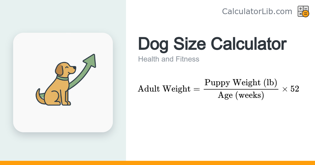 Dog Size Calculator - Estimate Adult Dog Weight - CalculatorLib