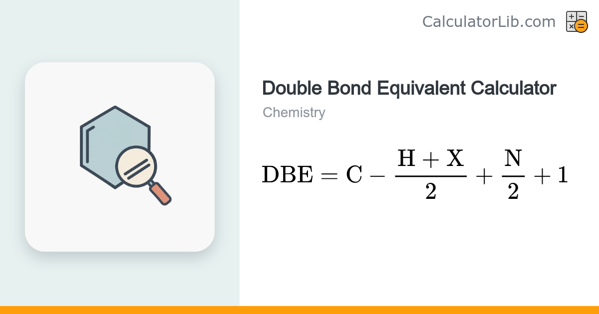 Double Bond Equivalent Calculator (DBE / DoU) - CalculatorLib