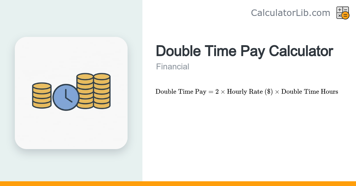 Double Time Pay Calculator | Double Pay Estimator - CalculatorLib