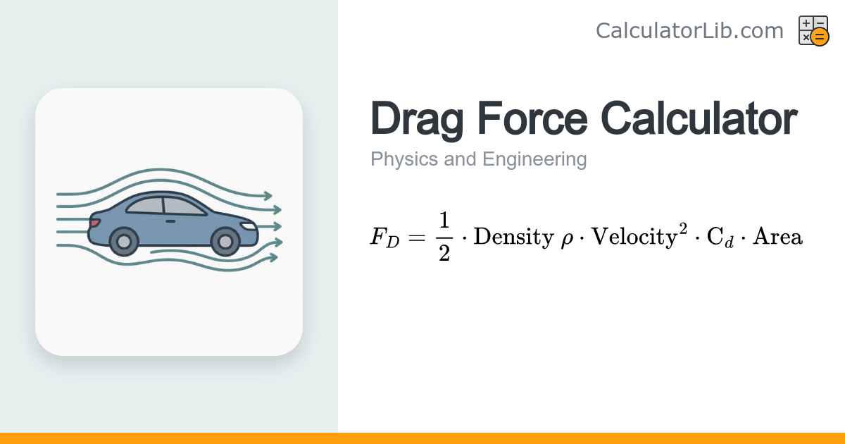 Drag Force Calculator (F = ½ρv²C_dA) - CalculatorLib