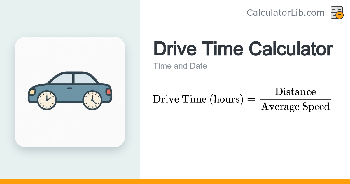 Drive Time Calculator — Travel Time by Distance & Speed - CalculatorLib