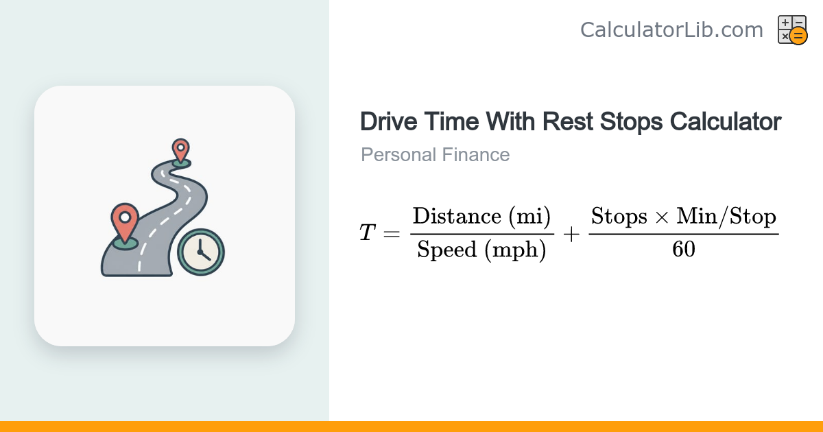 Drive Time With Rest Stops Calculator - CalculatorLib