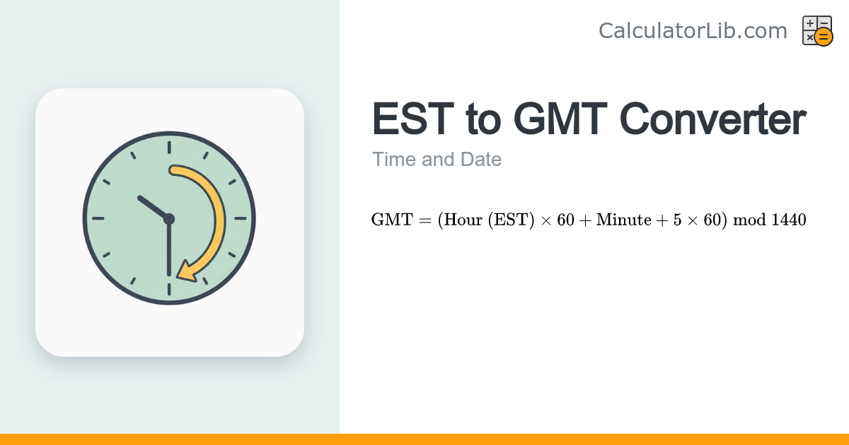 EST to GMT Converter — Eastern to Greenwich Mean Time - CalculatorLib
