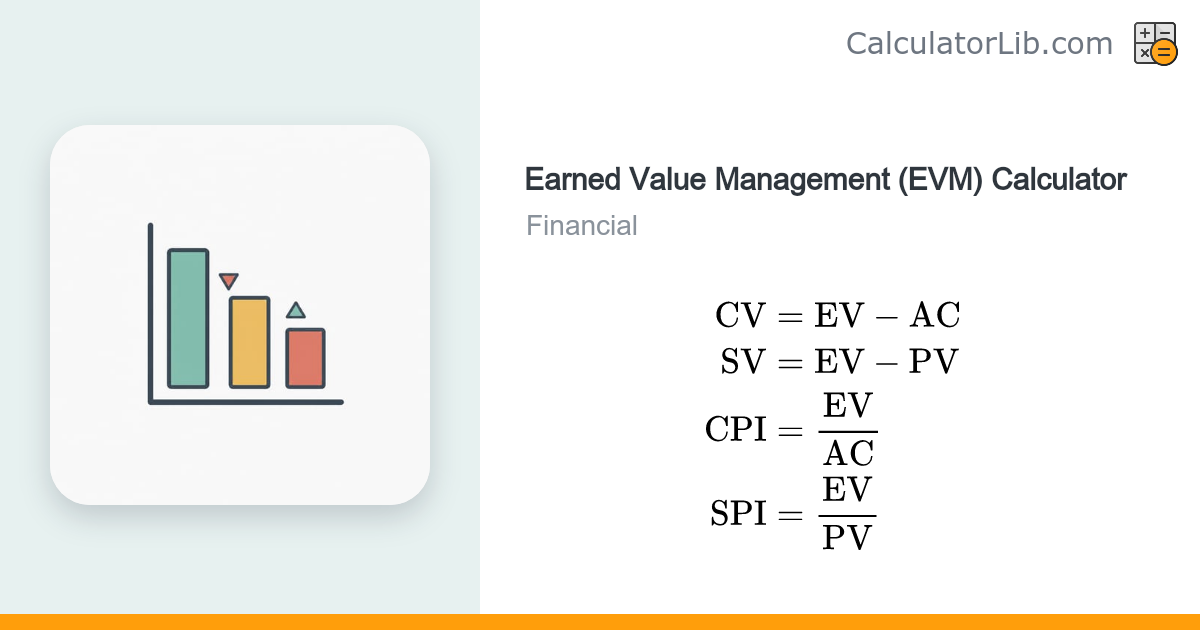 Earned Value Management (EVM) Calculator | CV, SV, CPI, SPI - CalculatorLib