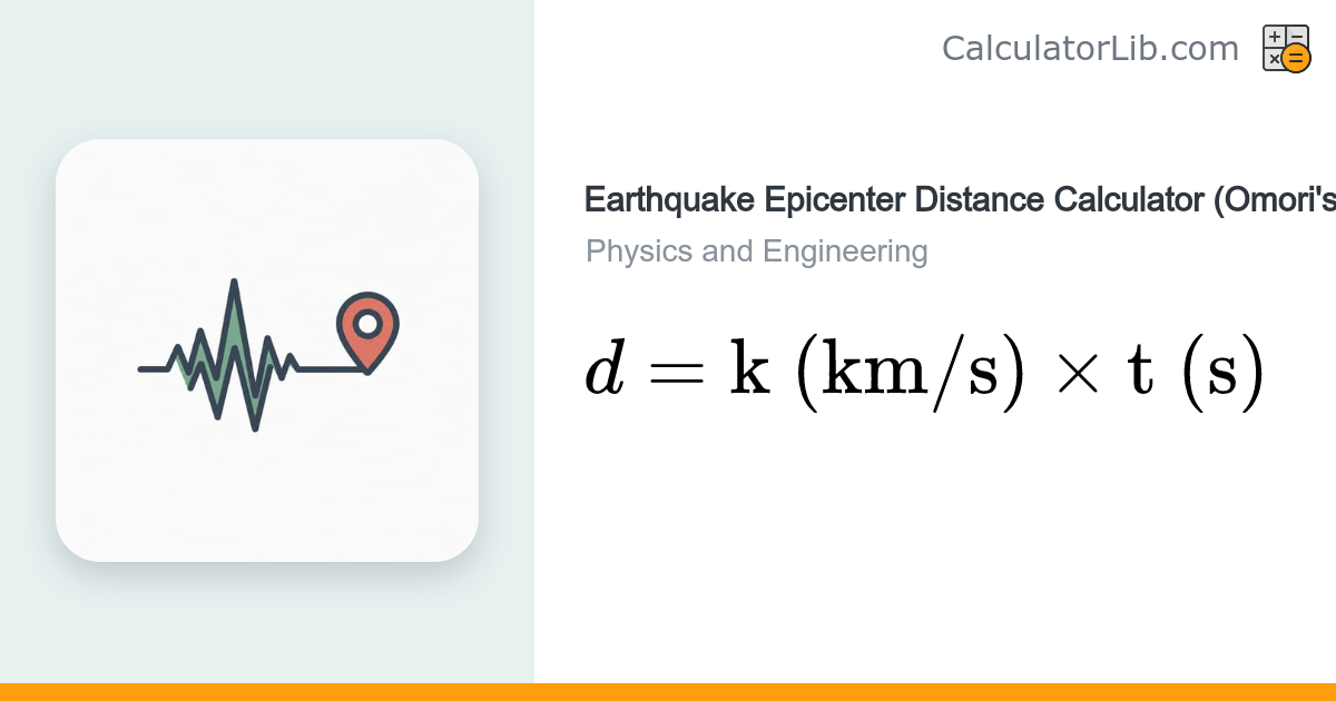 Earthquake Epicenter Distance Calculator (Omori's Formula) - CalculatorLib