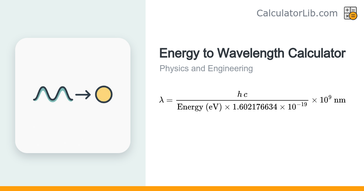 Energy to Wavelength Calculator | Photon λ = hc/E - CalculatorLib