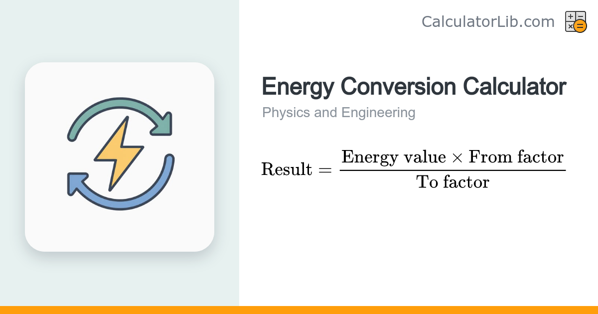 Energy Conversion Calculator — J, kcal, kWh, BTU, eV - CalculatorLib
