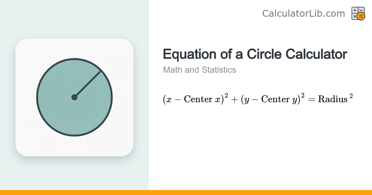Equation of a Circle Calculator | Standard & General Form - CalculatorLib