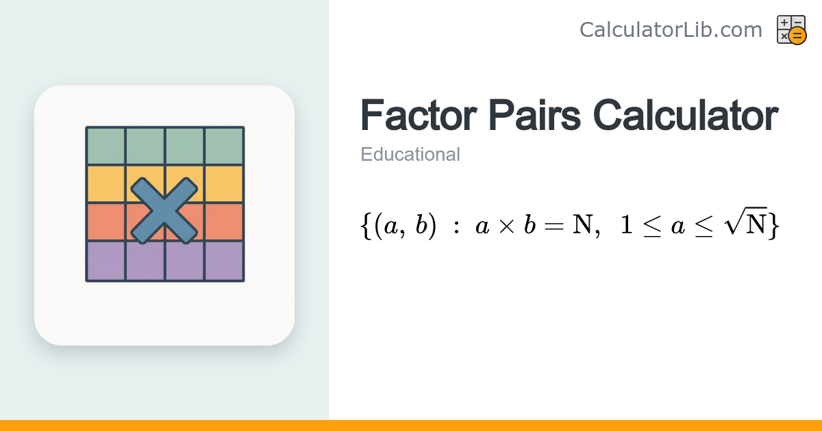 Factor Pairs Calculator (All Pairs that Multiply to N) - CalculatorLib