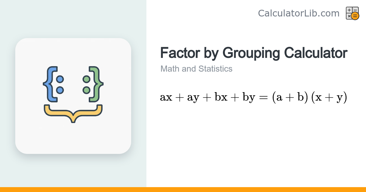 Factor by Grouping Calculator | ax+ay+bx+by - CalculatorLib