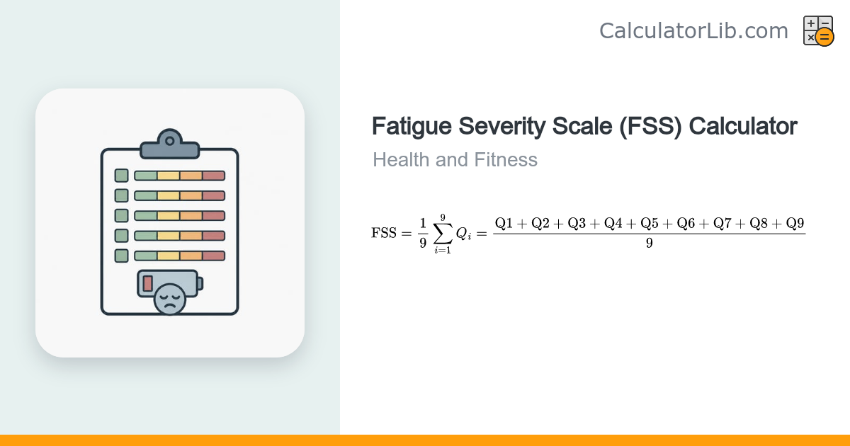 Fatigue Severity Scale (FSS) Calculator - CalculatorLib