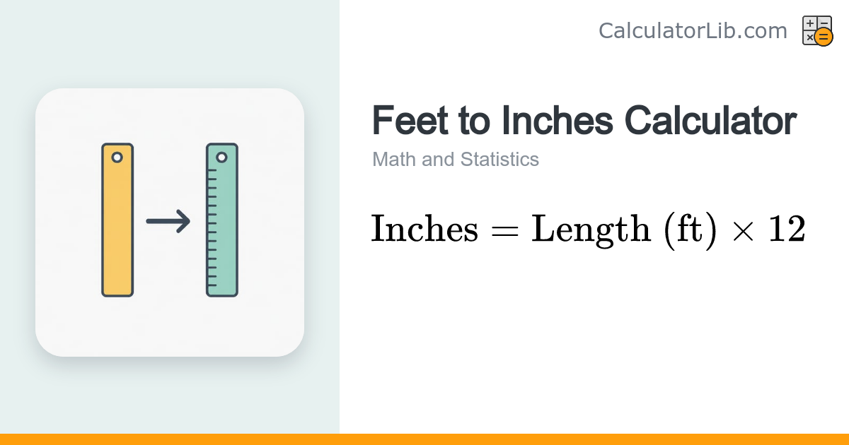 Feet to Inches Calculator | Convert ft to in - CalculatorLib