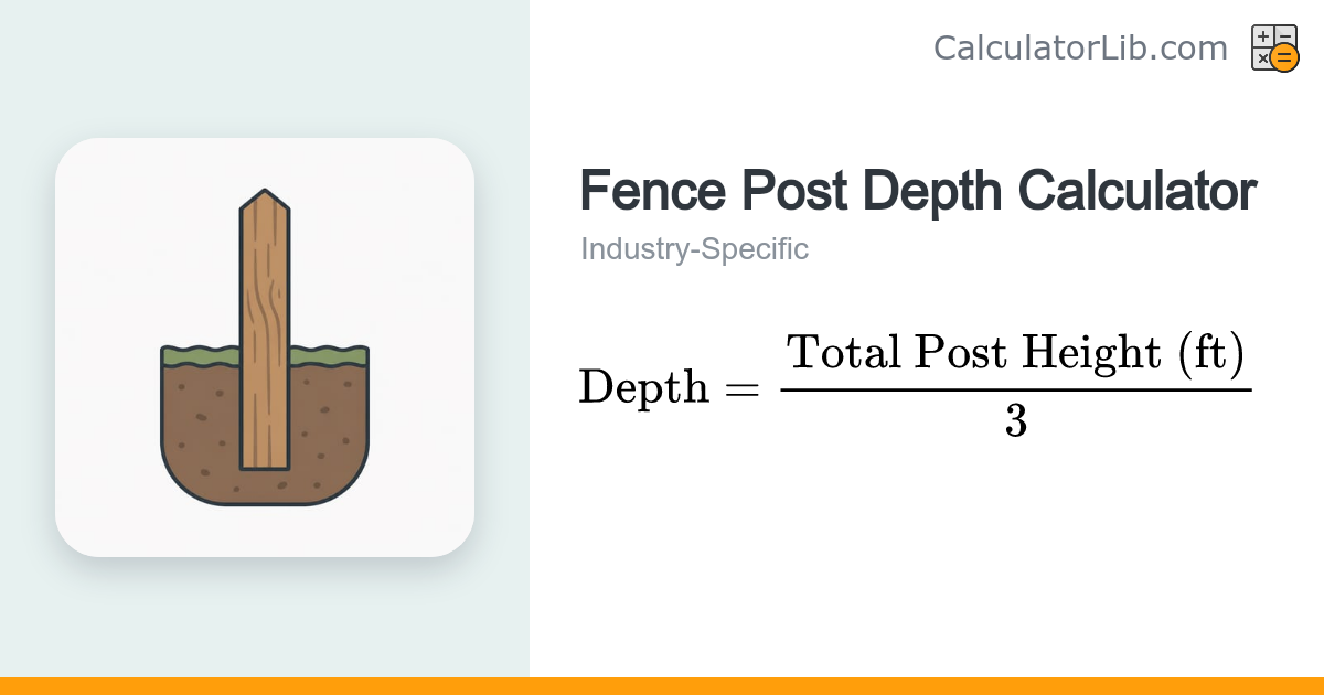 Fence Post Depth Calculator | Hole Depth Tool - CalculatorLib