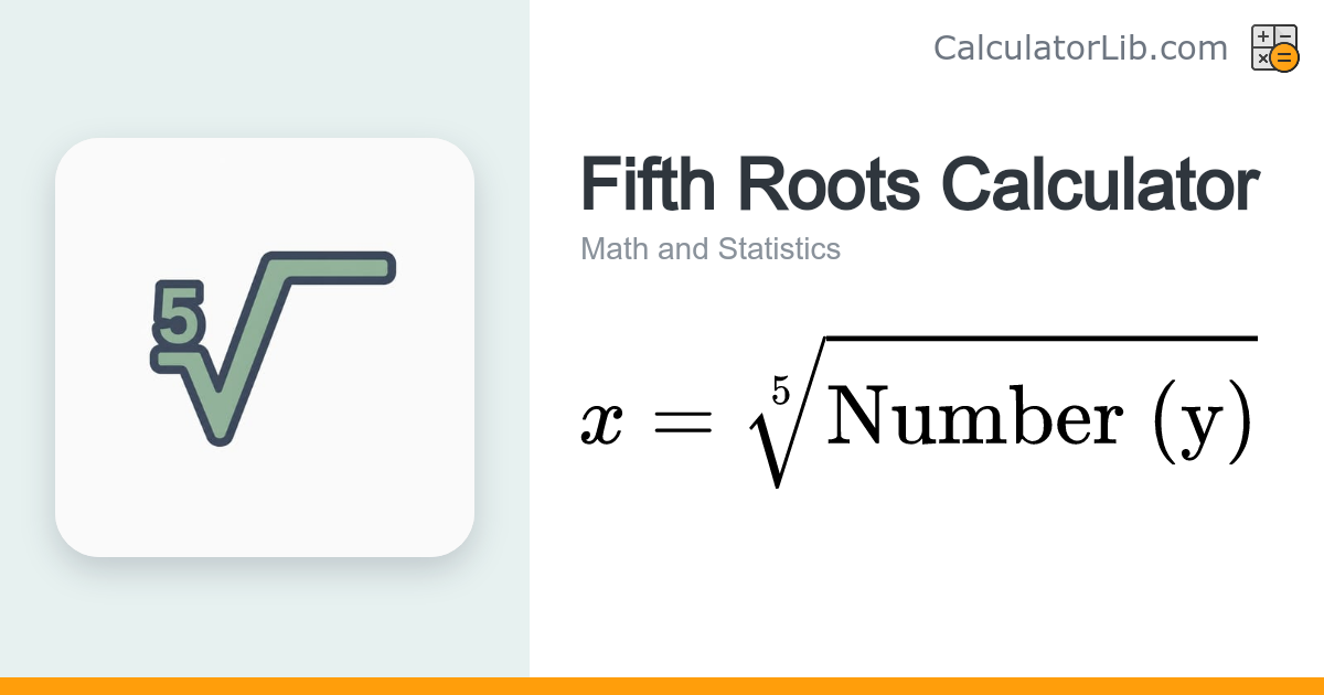 Fifth Roots Calculator — Find the 5th Root of a Number - CalculatorLib