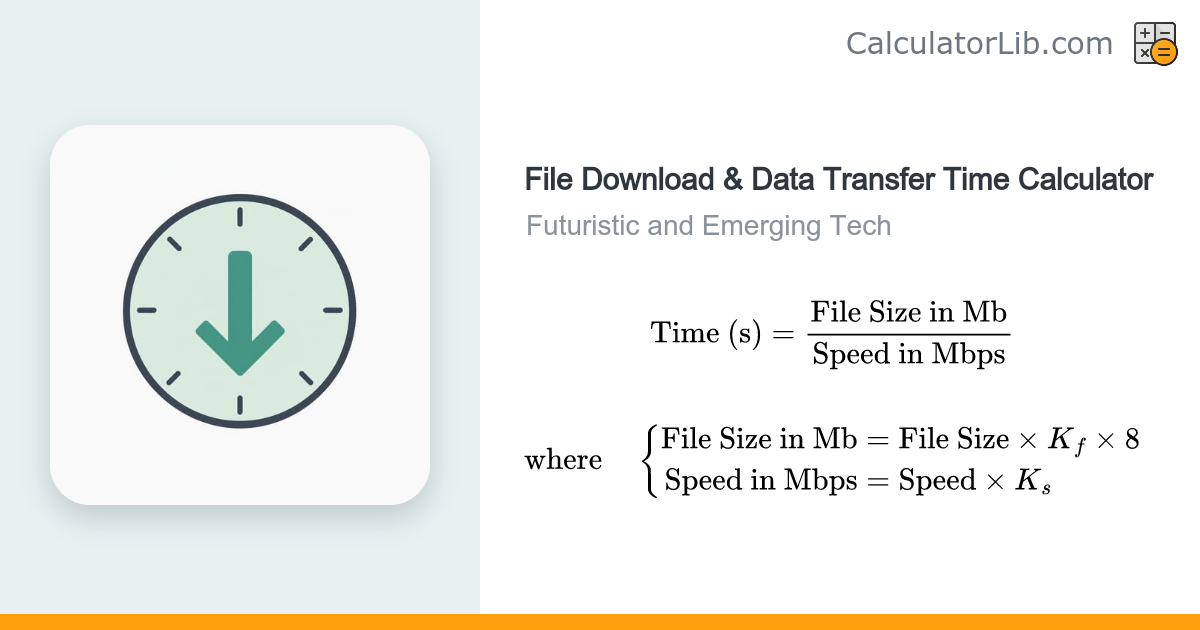 File Download/Transfer Time Calculator - CalculatorLib
