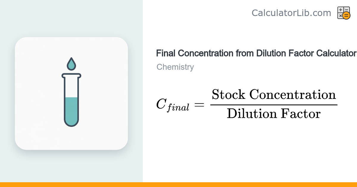 Final Concentration from Dilution Factor Calculator - CalculatorLib