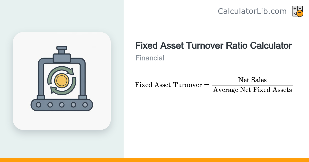 Fixed Asset Turnover Ratio Calculator - CalculatorLib