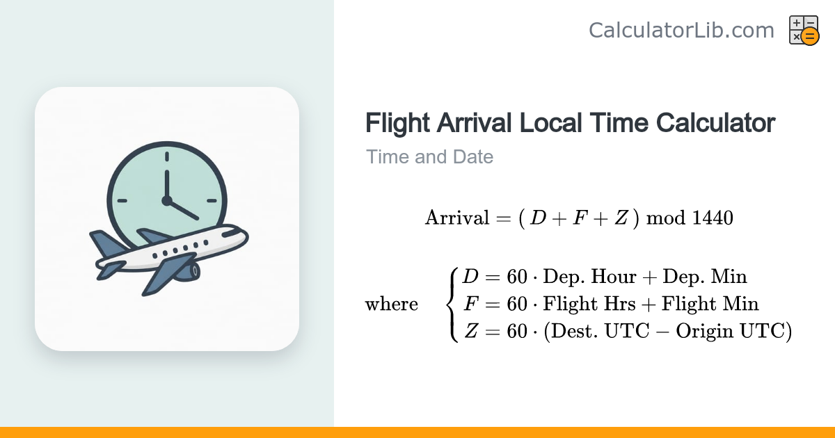 Flight Arrival Local Time Calculator (Time Zones) - CalculatorLib
