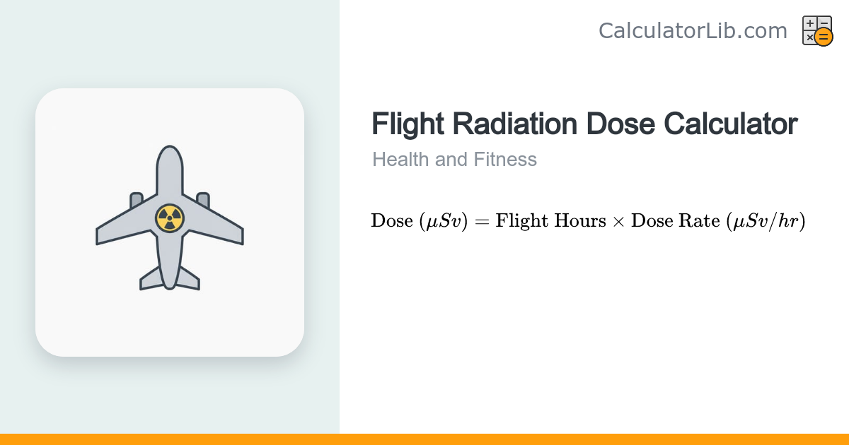 Flight Radiation Dose Calculator | Cosmic Ray Exposure - CalculatorLib