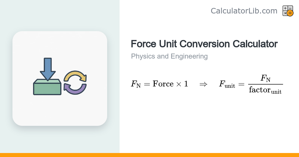 Force Unit Conversion Calculator (dyn, N, kgf, lbf) - CalculatorLib