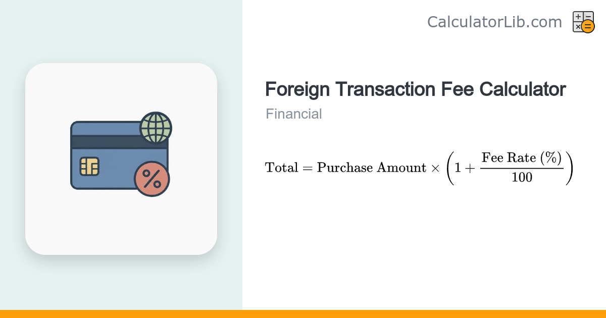 Foreign Transaction Fee Calculator - CalculatorLib