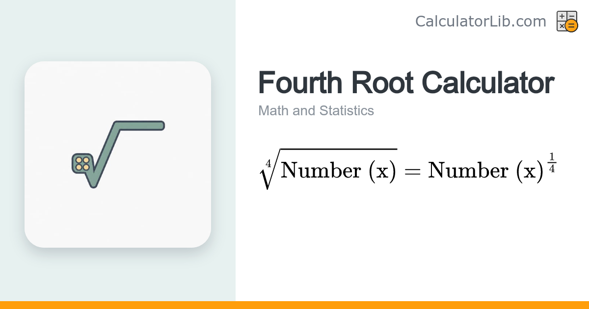 Fourth Root Calculator — Compute ⁴√x Instantly - CalculatorLib