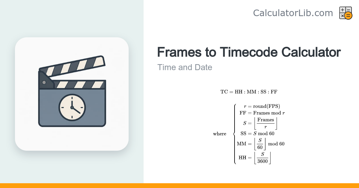 Frames to Timecode Calculator (HH:MM:SS:FF) - CalculatorLib