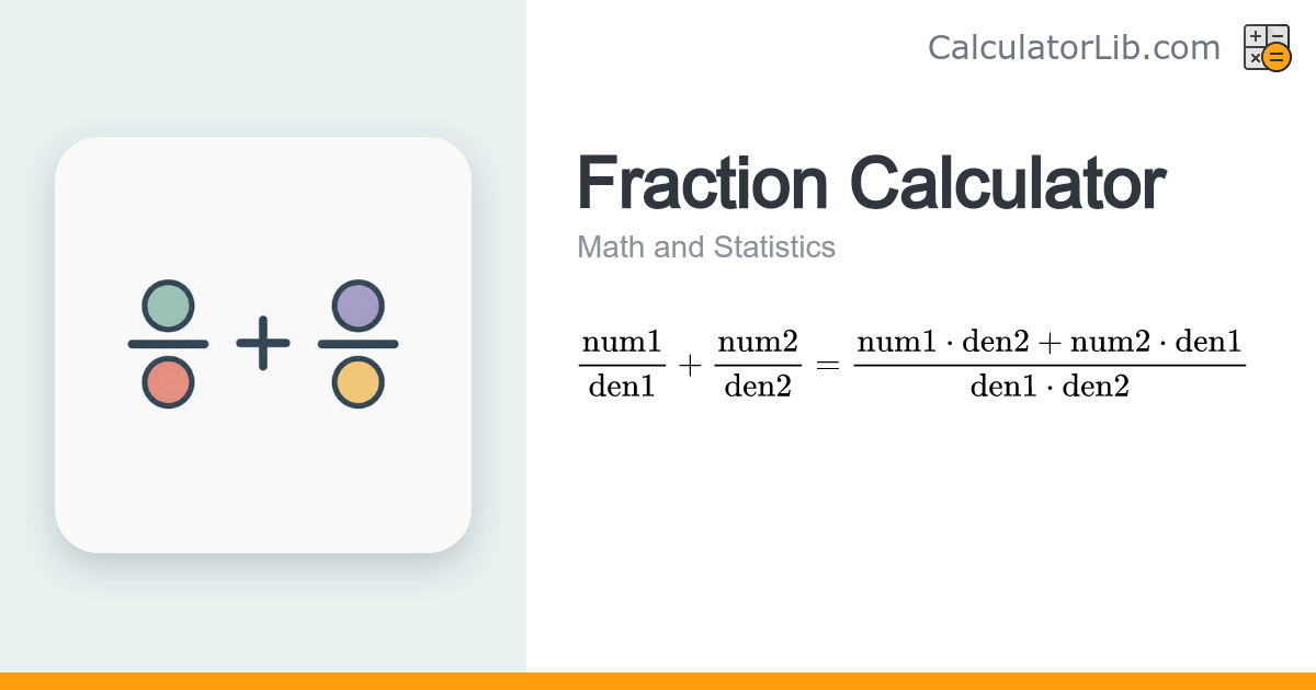 Fraction Calculator – Add, Subtract, Multiply, Divide - CalculatorLib